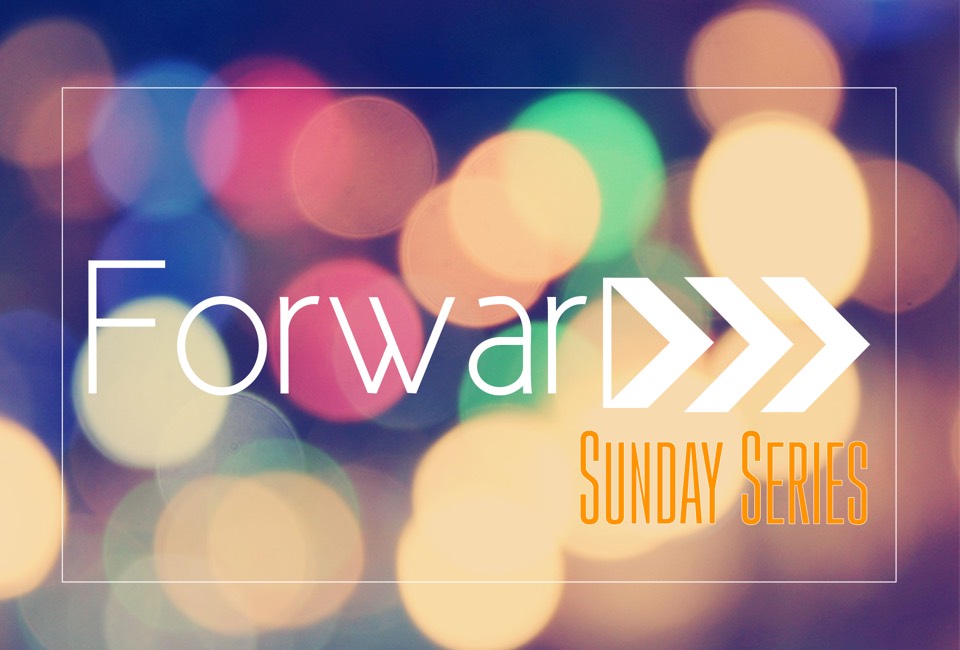 Forward sermon series